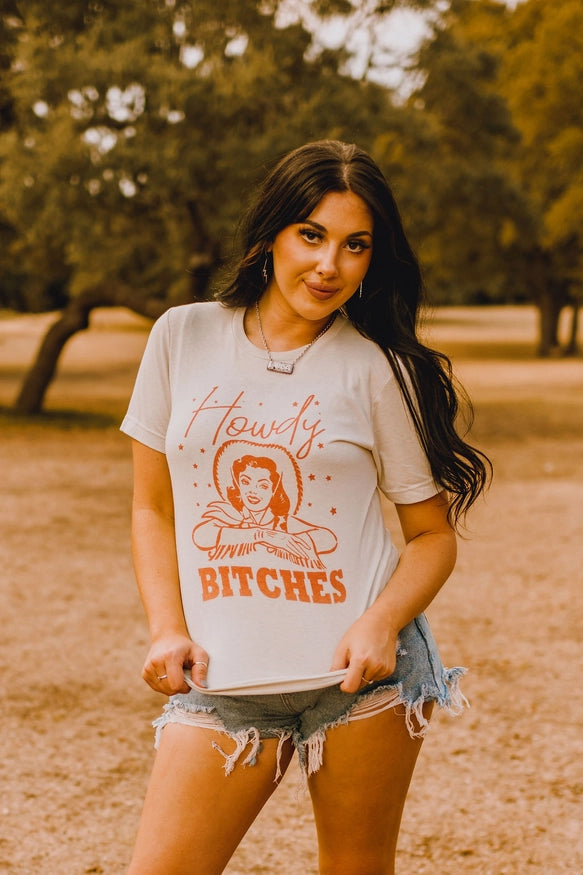 Howdy B*tches Tee