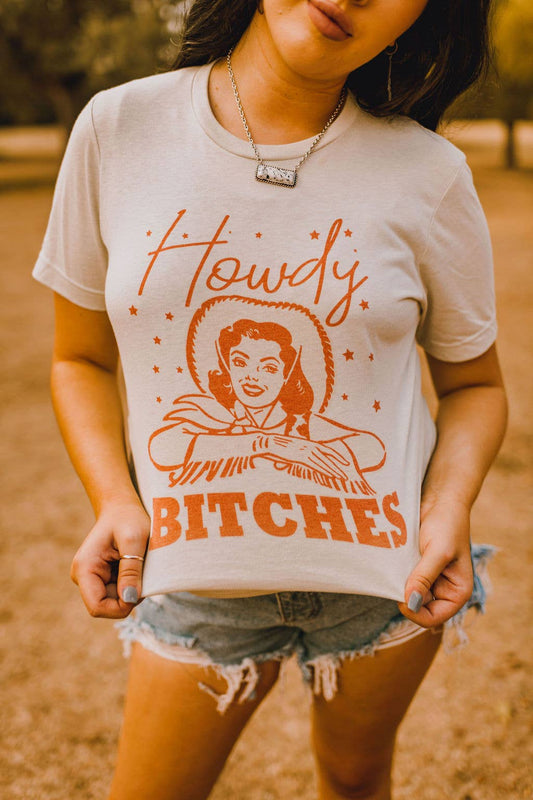 Howdy B*tches Tee